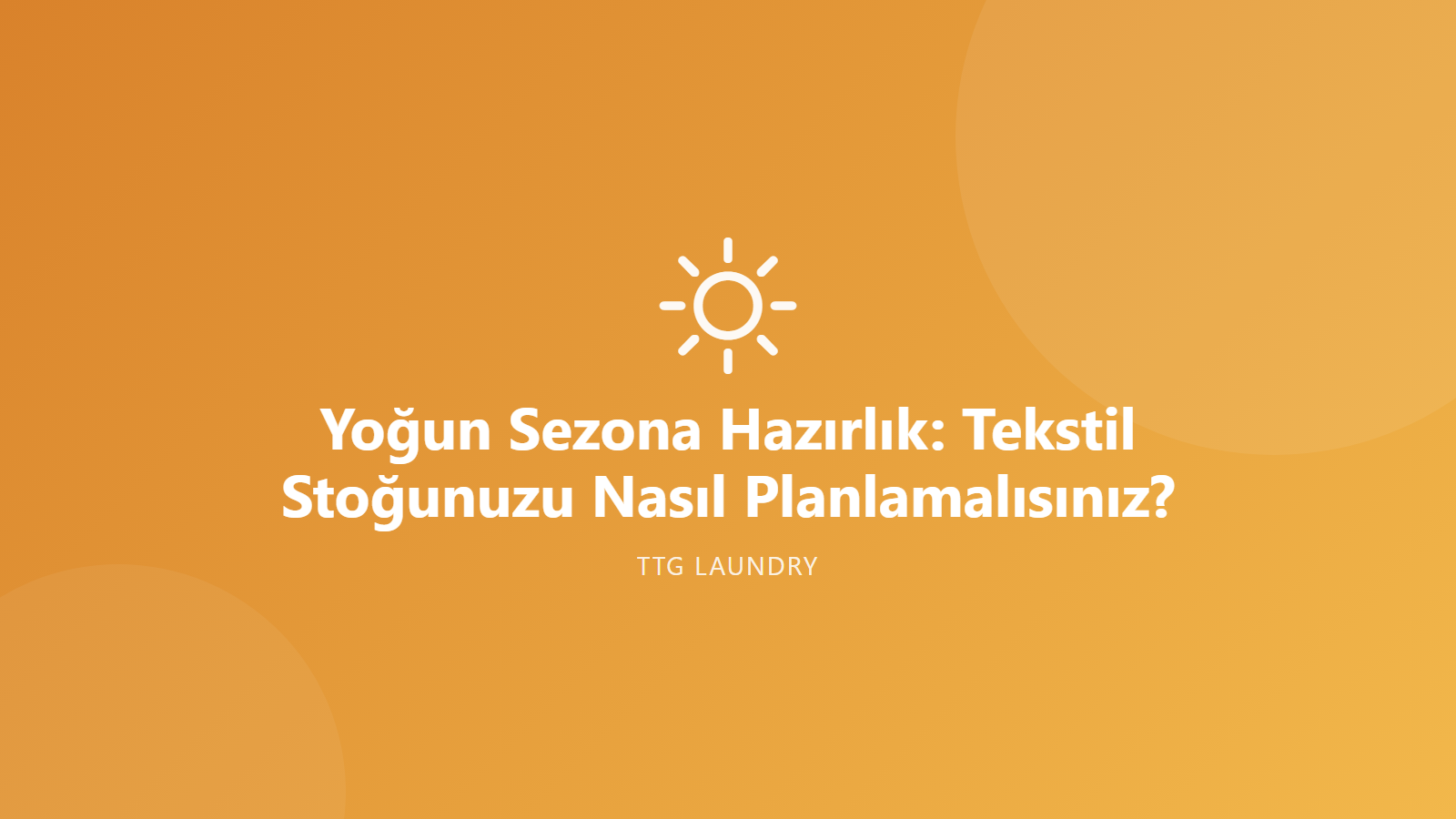 Yoğun Sezona Hazırlık: Tekstil Stoğunuzu Nasıl Planlamalısınız?